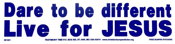 Dare to be Different - Live for Jesus bumper sticker