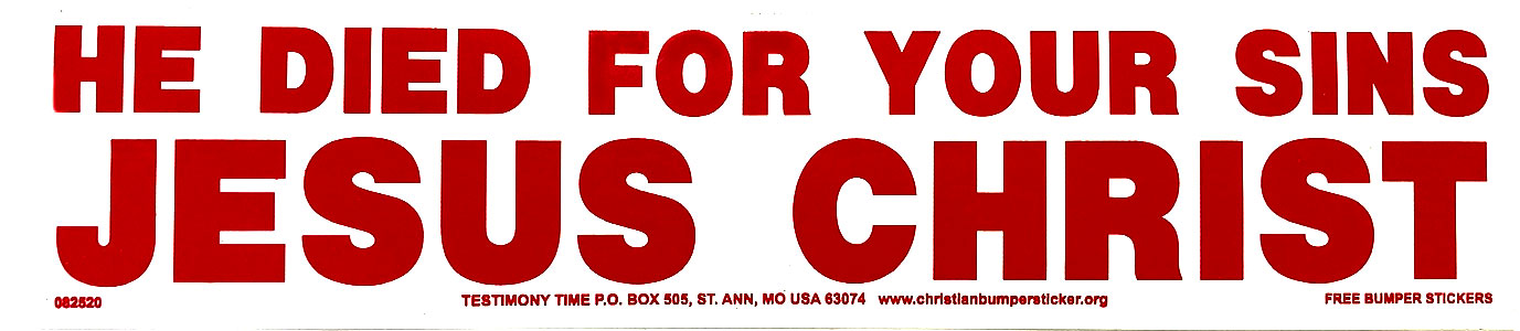 He Died for your Sins - Jesus Christ bumper sticker