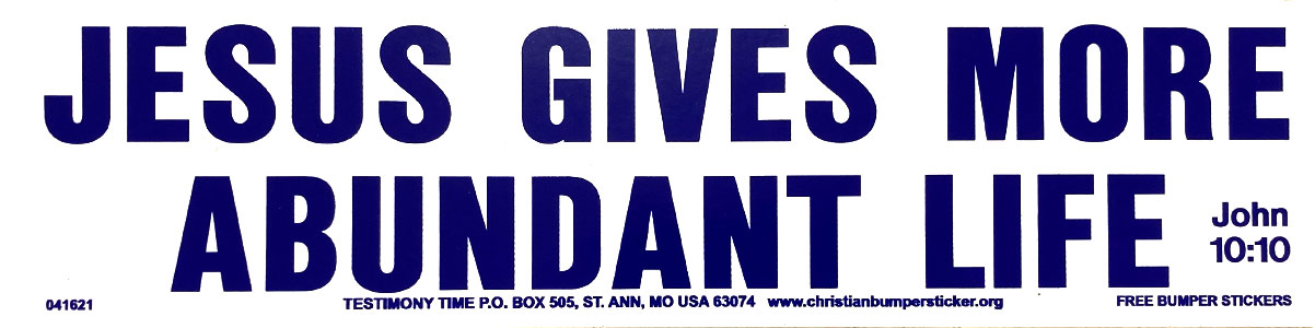 Jesus Gives More Abundant Life bumper sticker